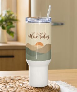 Mountain Sunrise Travel Mug – "It's a Good Day to Be Alive" Design