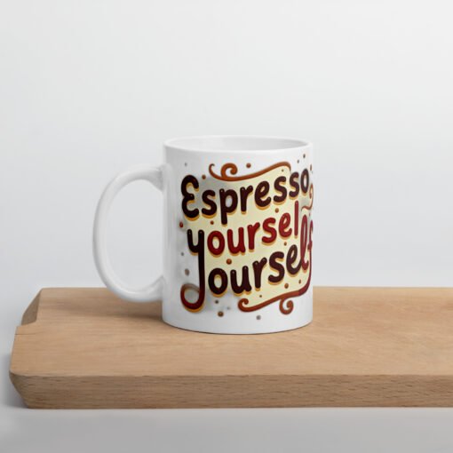 Espresso Yourself – Fun Coffee Lover's Ceramic Mug - Image 3