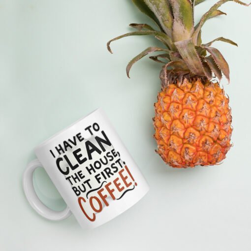 But First, Coffee – Funny Cleaning Motivation Mug - Image 5