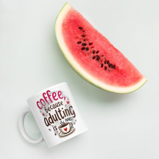 Coffee Because Adulting Is Hard – Funny Ceramic Mug - Image 7