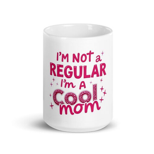 Cool Mom Mug – “I Am Not a Regular, I Am a Cool Mom” Glitter Text Design - Image 2